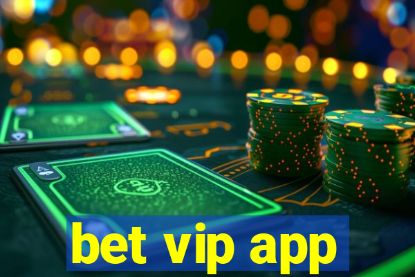 bet vip app